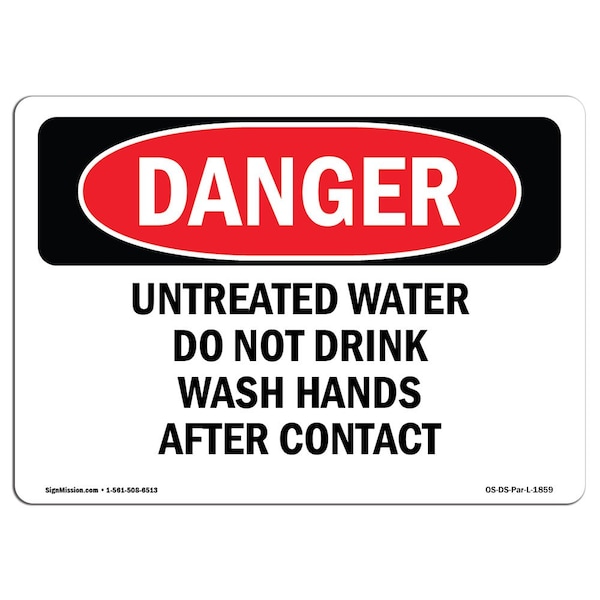 OSHA, Untreated Water Do Not Drink Wash Hands, 18in X 12in Rigid Plastic, 12" W, 18" L, Landscape